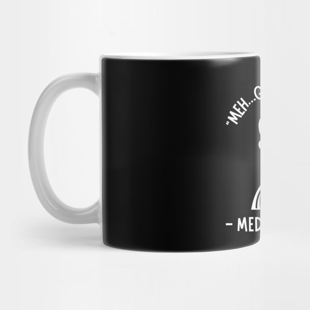 Meh...Good Enough Mediocrates by The WYLD Tribe